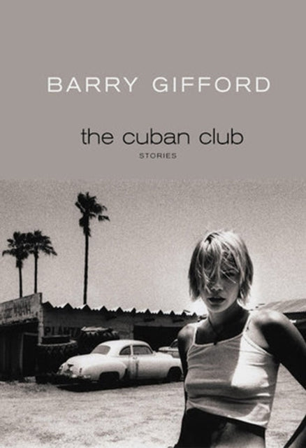 Book cover of: Cuban Club. By: Barry Gifford
