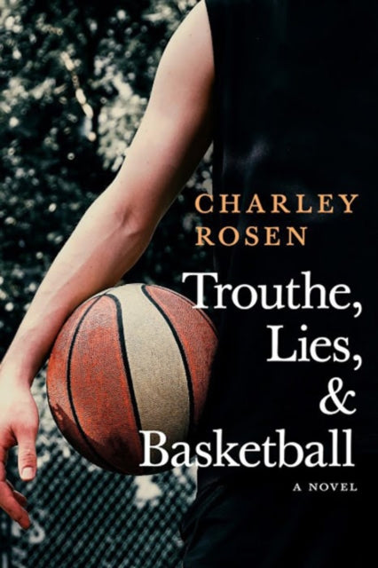 Book cover of: Trouthe, Lies, and Basketball. By: Charley Rosen