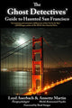 Book cover of: Ghost Detectives' Guide to Haunted San Francisco. By: Loyd Auerbach