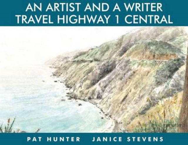 Book cover of: Artist & a Writer Travel Highway 1 Central. By: Janice Stevens