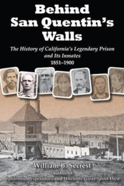 Book cover of: Behind San Quentin's Walls. By: William B. Secrest