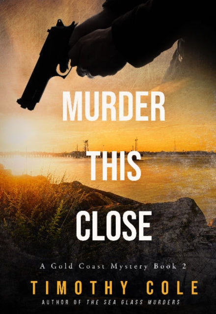 Book cover of: Murder This Close. By: Timothy Cole