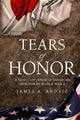 Book cover of: Tears of Honor. By: James A. Ardaiz