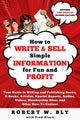 Book cover of: How to Write and Sell Simple Information for Fun and Profit. By: Robert W. Bly