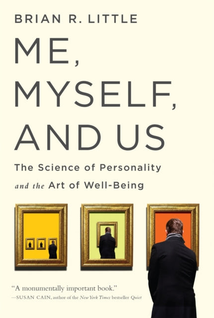 Book cover of: Me, Myself, and Us. By: Brian R Little