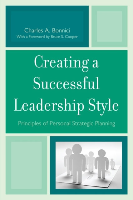 Book cover of: Creating a Successful Leadership Style. By: Charles A. Bonnici