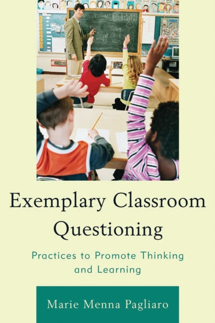 Book cover of: Exemplary Classroom Questioning. By: Marie Menna Pagliaro