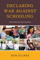 Book cover of: Declaring War Against Schooling. By: Don E. Glines