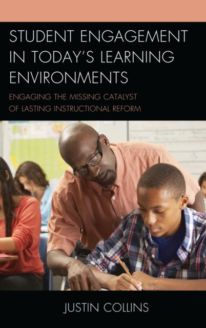 Book cover of: Student Engagement in Today's Learning Environments. By: Justin Collins