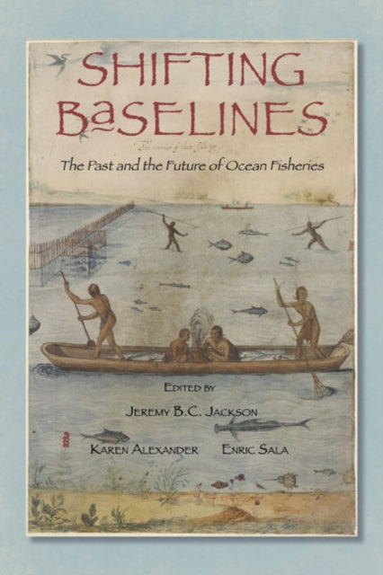 Book cover of: Shifting Baselines. By: Jeremy B. C. Jackson