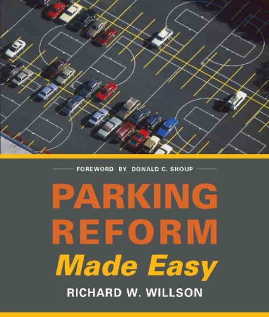 Book cover of: Parking Reform Made Easy. By: Richard W. Willson