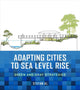 Book cover of: Adapting Cities to Sea Level Rise. By: Stefan Al