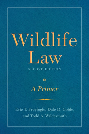 Wildlife Law, Second Edition