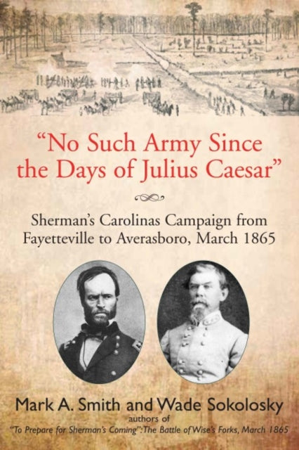 Book cover of: "No Such Army Since the Days of Julius Caesar". By: Mark A. Smith