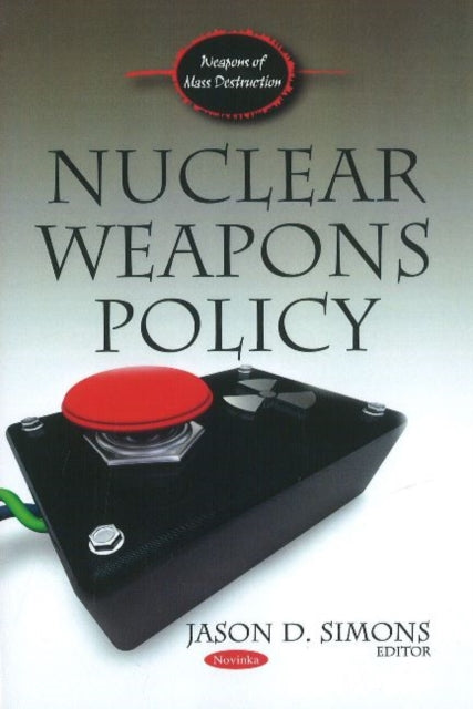 Book cover of: Nuclear Weapons Policy. By: Jason D. Simons