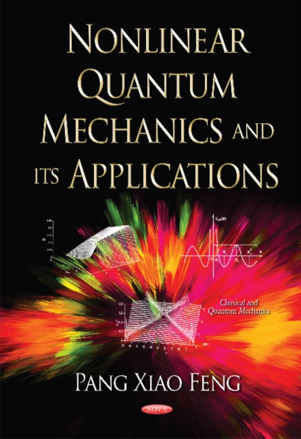 Book cover of: Nonlinear Quantum Mechanics & its Applications. By: Pang Xiao Feng