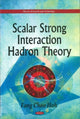 Book cover of: Scalar Strong Interaction Hadron Theory. By: Fang Chao Hoh