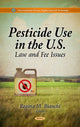 Book cover of: Pesticide Use in the U.S.. By: Regina M. Bianchi