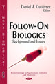 Book cover of: Follow-On Biologics. By: Daniel J. Gutiérrez