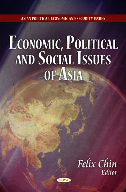 Book cover of: Economic, Political & Social Issues of Asia. By: Felix Chin