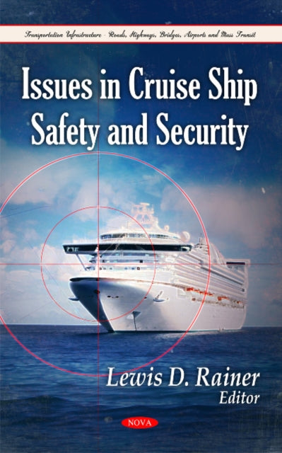 Book cover of: Issues in Cruise Ship Safety & Security. By: Lewis D. Rainer