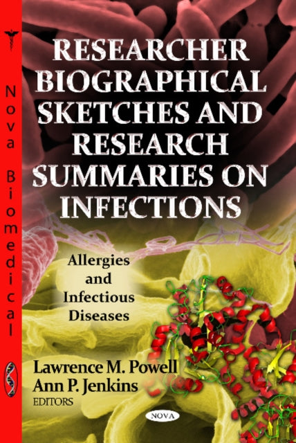 Book cover of: Researcher Biographical Sketches & Research Summaries On Infections. By: Lawrence M. Powell