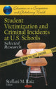 Book cover of: Student Victimization & Criminal Incidents at U.S. Schools. By: Steffani M. Ruiz