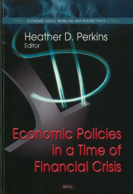 Book cover of: Economic Policies in a Time of Financial Crisis. By: Heather D. Perkins