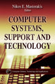 Book cover of: Computer Systems, Support & Technology. By: Nikos E. Mastorakis