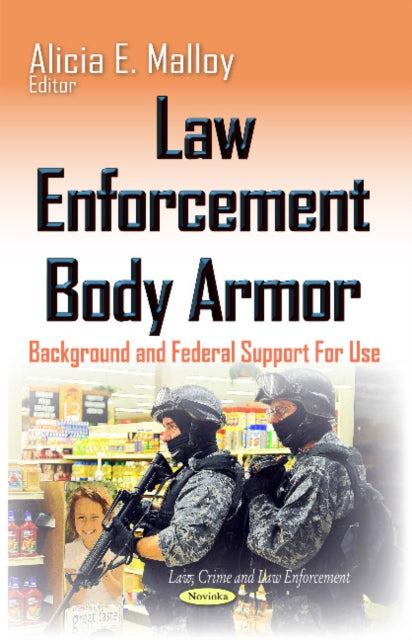 Book cover of: Law Enforcement Body Armor. By: Alicia E. Malloy