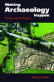 Book cover of: Making Archaeology Happen. By: M. O. H. Carver