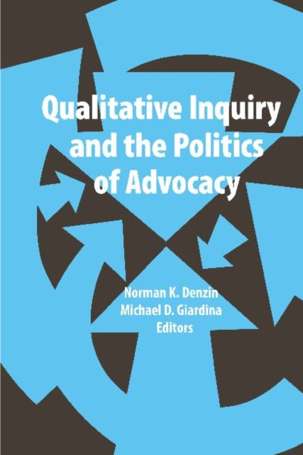 Book cover of: Qualitative Inquiry and the Politics of Advocacy. By: Norman K. Denzin