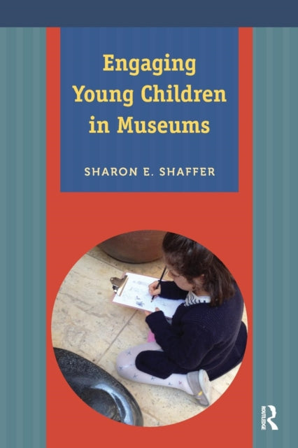 Book cover of: Engaging Young Children in Museums. By: Sharon E. Shaffer