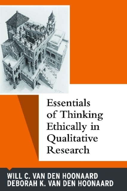 Book cover of: Essentials of Thinking Ethically in Qualitative Research. By: Will C. van den Hoonaard