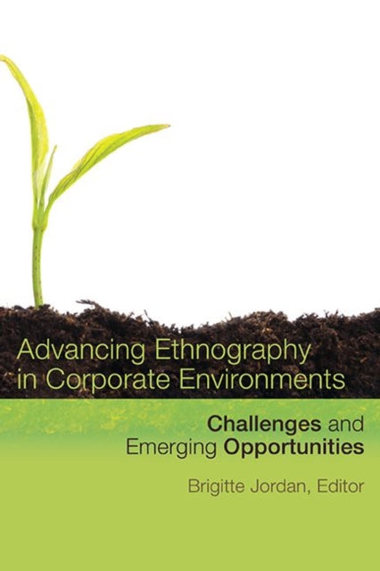 Book cover of: Advancing Ethnography in Corporate Environments. By: Brigitte Jordan