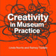 Book cover of: Creativity in Museum Practice. By: Linda Norris