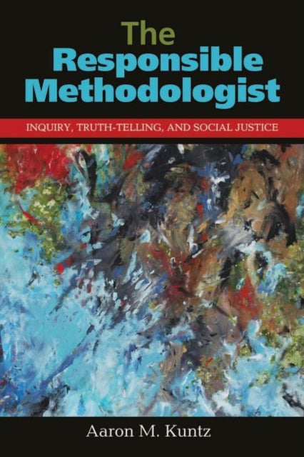 Book cover of: Responsible Methodologist. By: Aaron M. Kuntz