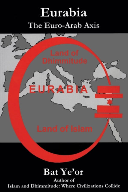 Book cover of: Eurabia. By: Bat Ye'or