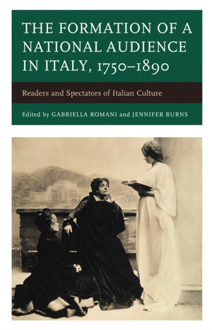 Formation of a National Audience in Italy, 1750–1890