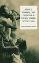 Book cover of: Rogues, Romance, and Exoticism in French Cinema of the 1930s. By: Colleen Kennedy-Karpat