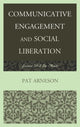 Book cover of: Communicative Engagement and Social Liberation. By: Patricia Arneson