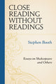 Book cover of: Close Reading without Readings. By: Stephen Booth