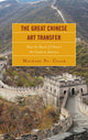 Book cover of: Great Chinese Art Transfer. By: Michael St. Clair