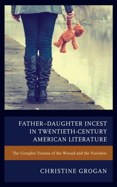 Book cover of: Father–Daughter Incest in Twentieth-Century American Literature. By: Grogan