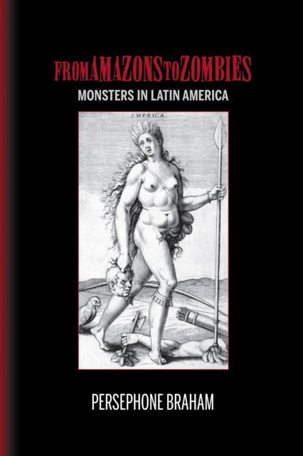 Book cover of: From Amazons to Zombies. By: Persephone Braham