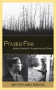 Book cover of: Private Fire. By: Matthew James Babcock