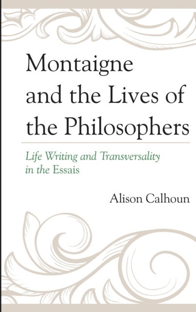 Book cover of: Montaigne and the Lives of the Philosophers. By: Alison Calhoun