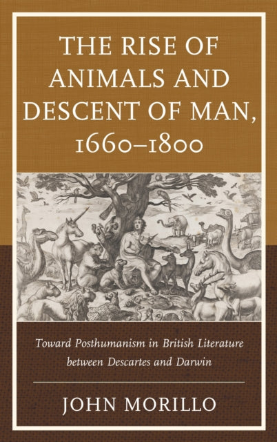 Book cover of: Rise of Animals and Descent of Man, 1660–1800. By: John Morillo