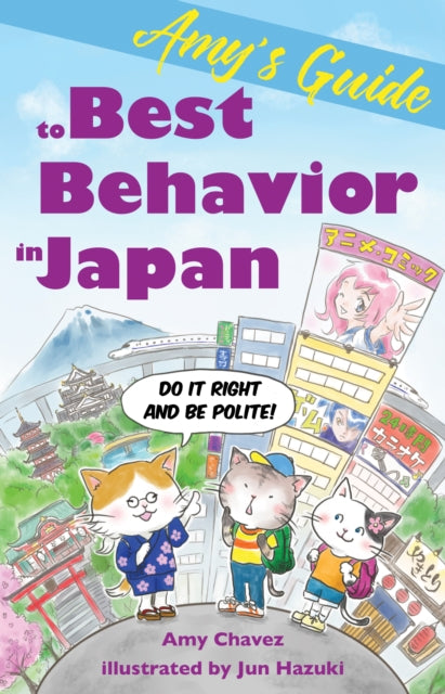Book cover of: Amy's Guide to Best Behavior in Japan. By: Amy Chavez