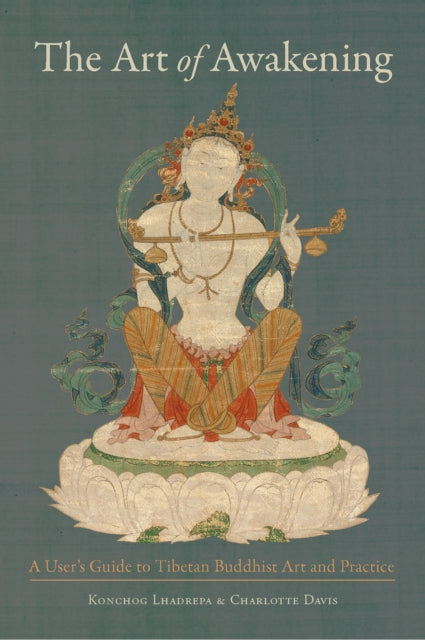 Book cover of: Art of Awakening. By: Konchog Lhadrepa